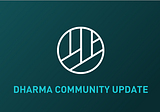Dharma Community Update: 21 November 2018