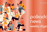 Polkadot Ecosystem Weekly Digest. April 24–30/2023