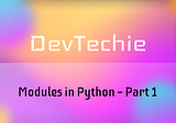 Modules in Python — Part 1