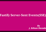 Fastify Server-Sent Events(SSE)