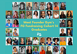 Meet the Graduates of Founder Gym’s Fundraising Cohort 14