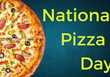 Share The Love This National Pizza Day With Pizza Fun-Facts