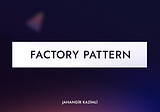JavaScript : Factory Pattern