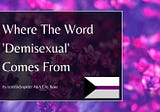 Where The Word ‘Demisexual’ Comes From