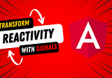 Angular Tips: Transforming Observables into Signals for Enhanced Reactivity