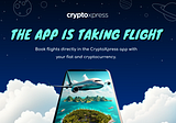 CryptoXpress Launches Flights - Book Travel in the All-In-One App