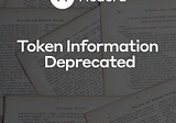 Token Information Deprecated