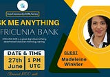 ASIA COMMUNITY X AFRICUNIA BANK AMA RECAP