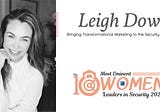 Leigh Dow: Bringing Transformational Marketing to the Security Arena