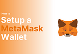 9 Simple Steps to Setup a MetaMask Wallet