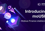 Introducing moUSD — Mobius Finance’s stablecoin