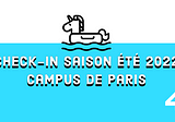 Prochains check-in 2022 sur le campus de Paris