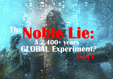 The Noble Lie Experiment, Part I