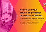 ¿Nuevo estudio de grabación de podcasts en Madrid? Algo así… — WeClick