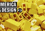 America by Design in Denmark: Exploring LEGO, Creativity and Transforming the World