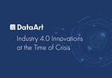 Industry 4.0 Innovations at the Time of Crisis