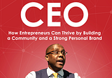 Celebrity CEO — Building Your Personal Brand Through Smiles Not Sales