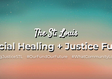 Nationally Recognized Saint Louis Regional Racial Healing + Justice Fund Awards 21 Grants Totaling…