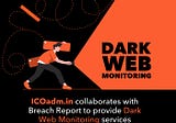 ICOadm.in collaborates with Breach Report to provide Dark Web Monitoring services