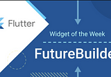 Flutter—FutureBuilder
