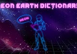 Neon Earth Dictionary