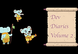 Dev Diaries: Volume 2