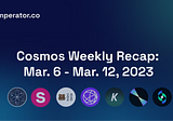 Weekly Newsletter: What happened on the Cosmos ecosystem this week? March 6–March 12