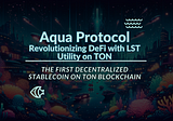 Redefining Utility in Liquid Staking: Aqua’s Innovative Approach