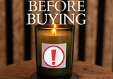9 reasons why you should read the labels on a candle carefully before buying.