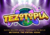 Gavin Maloof Joins Tezotopia To Build Metzopia: The Virtual Vegas