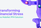 💸 Transforming Financial Stress: The Mobillet PFM Solution