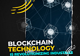 Blockchain technology is revolutionizing industries from finance to healthcare.
