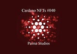 Cardano NFTs #040: Paima Studios