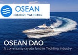OSEAN DAO — A Community Crypto Fund In Yachting Industry