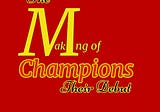 The Making of Champions Episode 1 You getting to know them