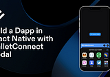 How to Build a React Native Dapp with WalletConnect