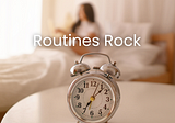 Routines Rock