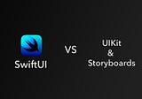 Swift UI or StoryBoard??