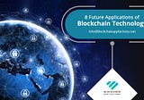 The Manifestations of Blockchain Technology In The Future