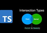 Using TypeScript Intersection Types Like a Pro