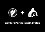 Yamfore Partners with Orcfax