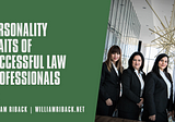 Personality Traits of Successful Law Professionals | William Riback | Law