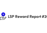 LSP Reward Report —March 2023