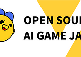 Announcing the first AI Game Jam 🎮
