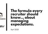 (Video) The formula every recruiter should know… About Managing Expectations