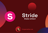 Stride $STRD — Stake Rehberi — Imperator.co