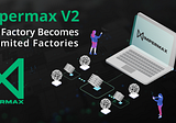 Impermax V2: one factory becomes unlimited factories