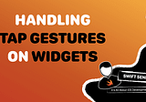 How to Handle Tap Gestures on Widgets?