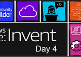 AWS re:Invent 2021 –Day 4
