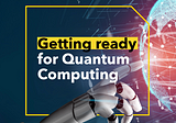 Getting Ready for Quantum Computing — basics edition